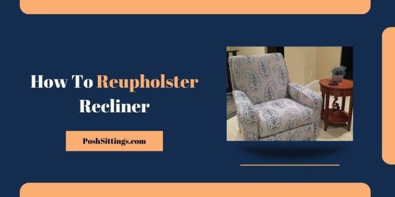 How To Reupholster Recliner