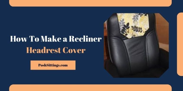 How To Make a Recliner Headrest Cover