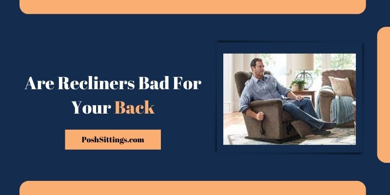 Are Recliners Bad For Your Back