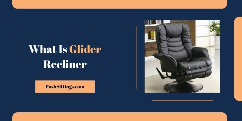 What Is The Glider Recliner