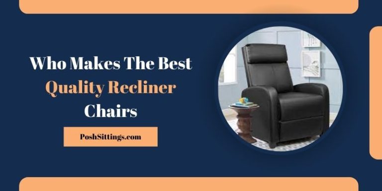 Who Makes The Best Quality Recliner Chairs